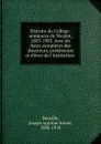 Histoire du College-seminaire de Nicolet, 1803-1903. Avec les listes completes des directeurs, professeurs et eleves de l.institution - Joseph Antoine Irénée Douville