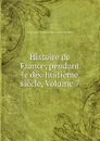 Histoire de France, pendant le dix-huitieme siecle, Volume 7 - Charles-Jean-Dominique de Lacretelle