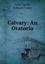 Calvary: An Oratorio - Louis Spohr