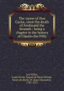 The career of Don Carlos, since the death of Ferdinand the Seventh : being a chapter in the history of Charles the Fifth - Jean Toussaint Merle