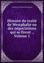 Histoire du traite de Westphalie ou des negociations qui se firent ., Volume 1 - Guillaume-Hyacinthe Bougeant