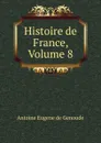 Histoire de France, Volume 8 - Antoine Eugene de Genoude