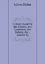 Histoire moderne des Chinois, des Japonnois, des Indiens, des ., Volume 12 - Adrien Richer