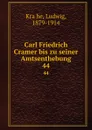 Carl Friedrich Cramer bis zu seiner Amtsenthebung. 44 - Ludwig Krähe