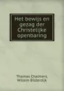 Het bewijs en gezag der Christelijke openbaring - Thomas Chalmers