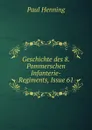 Geschichte des 8.Pommerschen Infanterie-Regiments, Issue 61 - Paul Henning