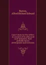 Cape Colony for the settler; an account of its urban and rural industries, their probable future development and extension - Alfred Richard Edward Burton