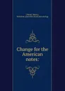 Change for the American notes: - Henry Wood