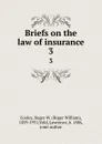 Briefs on the law of insurance. 3 - Roger William Cooley