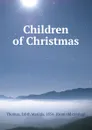 Children of Christmas - Edith Matilda Thomas