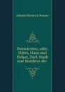 Deinokrates, oder, Hutte, Haus und Palast, Dorf, Stadt und Residenz der . - Johann Heinrich Krause