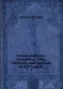 Censura Literaria: Containing Titles, Abstracts, and Opinions of Old English . 9 - Brydges Egerton