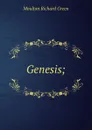 Genesis; - Moulton Richard Green