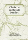 Choix de contes de Daudet; - Alphonse Daudet