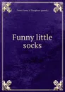 Funny little socks - Aunt Fanny's Daughter