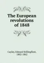 The European revolutions of 1848 - Edward Stillingfleet Cayley