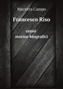 Francesco Riso. cenni storico-biografici - Marietta Campo