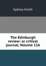 The Edinburgh review: or critical journal, Volume 116 - Sydney Smith