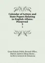 Calendar of Letters and State Papers Relating to English Affairs: Preserved . 3 - Great Britain Public Record Office