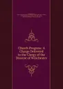 Church Progress: A Charge Delivered to the Clergy of the Diocese of Winchester - Charles Richard