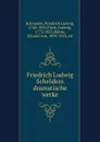 Friedrich Ludwig Schroders dramatische werke - Friedrich Ludwig Schroeder