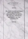 Du droit ecclesiastique dans ses sources : considerees au point de vue des elements legislatifs qui les constituent - George Phillips