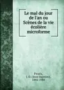 Le mal du jour de l.an ou Scenes de la vie ecoliere microforme - Jean-Baptiste Proulx