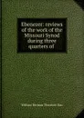 Ebenezer: reviews of the work of the Missouri Synod during three quarters of . - William Herman Theodore Dau