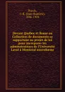 Devant Quebec et Rome ou Collection de documents se rapportant au projet de loi pour incorporer les adminstrateurs de l.Universite Laval a Montreal microforme - Jean-Baptiste Proulx