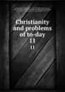 Christianity and problems of to-day. 11 - John Huston Finley