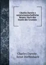 Charles Darwin.s naturwissenschaftliche Reisen: Nach den Inseln des Gruenen . - Charles Darwin