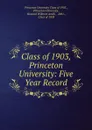 Class of 1903, Princeton University: Five Year Record - Princeton University Class of