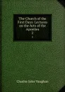 The Church of the First Days: Lectures on the Acts of the Apostles. 2 - C. J. Vaughan