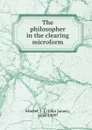 The philosopher in the clearing microform - John James Procter