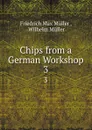 Chips from a German Workshop. 3 - Müller Friedrich Max