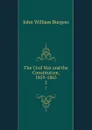 The Civil War and the Constitution, 1859-1865. 2 - John William Burgess