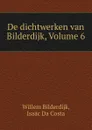 De dichtwerken van Bilderdijk, Volume 6 - Willem Bilderdijk