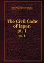 The Civil Code of Japan. pt. 1 - John Harington Gubbins