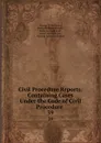 Civil Procedure Reports: Containing Cases Under the Code of Civil Procedure . 39 - George D. McCarty