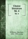 Choice literature. bk. 4 - Sherman Williams