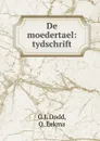 De moedertael: tydschrift - G.J. Dodd