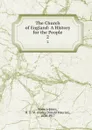 The Church of England: A History for the People. 2 - Henry Donald Maurice Spence-Jones