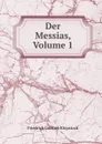 Der Messias, Volume 1 - Friedrich Gottlieb Klopstock