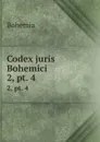 Codex juris Bohemici. 2,.pt. 4 - Bohemia