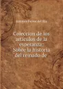 Coleccion de los articulos de la esperanza: Sobre la historia del reinado de . - Antonio Ferrer del Río