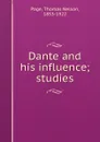 Dante and his influence; studies - Thomas Nelson Page