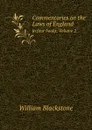 Commentaries on the Laws of England. In four books, Volume 2 - Sir William Blackstone