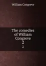 The comedies of William Congreve. 2 - William Congreve