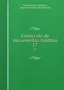 Colleccion de documentos ineditos. 17 - Francisco de Cárdenas