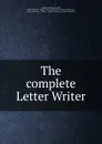 The complete Letter Writer - Douglas William Jerrold